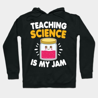 Funny Teaching Science Is My Jam Back To School Gift Hoodie